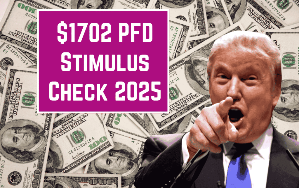 $1702 PFD Stimulus Check 2025
