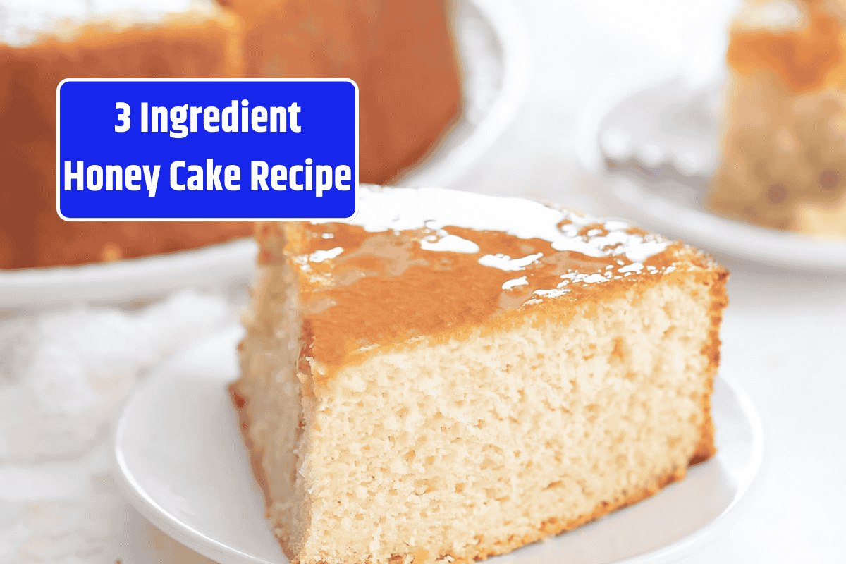 3 Ingredient Honey Cake Recipe without Butter and Oil